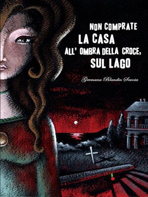 cover image of Non comprate la casa all'ombra della croce sul lago